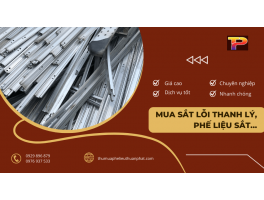 Thuận Phát thu mua sắt lỗi thanh lý, mua tận nơi giá cao hơn 30%