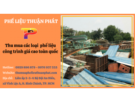 Thuận Phát thu mua phế liệu công trình số lượng lớn, nhanh chóng, giá cao nhất trên toàn quốc