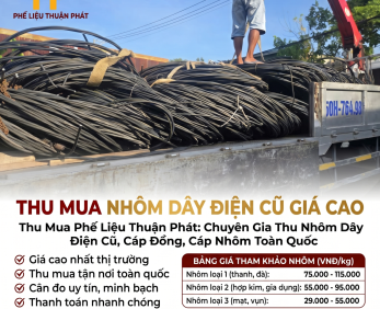 Thu Mua Nhôm Dây Điện Cũ Giá Cao Toàn Quốc - Thu Mua Tận Nơi 24/7