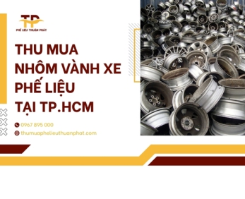 Thu mua phế liệu nhôm số lượng lớn tại TP.HCM