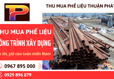 Cơ sở thu mua phế liệu công trình xây dựng giá cao tại miền Nam
