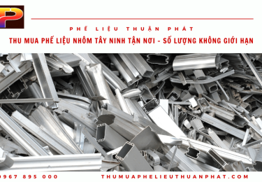Dịch vụ thu mua phế liệu nhôm Tây Ninh tận nơi - Số lượng không giới hạn