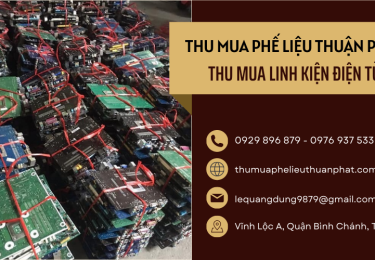 Phế Liệu Thuận Phát – Công ty thu mua phế liệu linh kiện điện tử giá cao