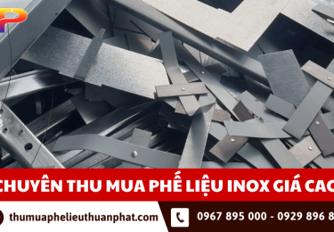 Thu mua phế liệu inox giá cao - Gọi ngay Phế liệu Thuận Phát