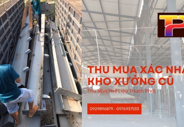 Thu mua xác nhà kho xưởng, nhà thép cũ giá cao – Liên hệ Thuận Phát