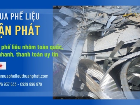 Mua nhôm phế liệu thanh lý toàn quốc, báo giá nhanh, thanh toán uy tín