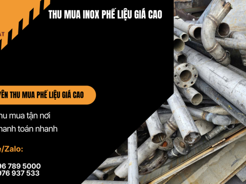 Thu Mua Inox Phế Liệu Giá Cao, Cân Đo Uy Tín, Thanh Toán Nhanh 24/7