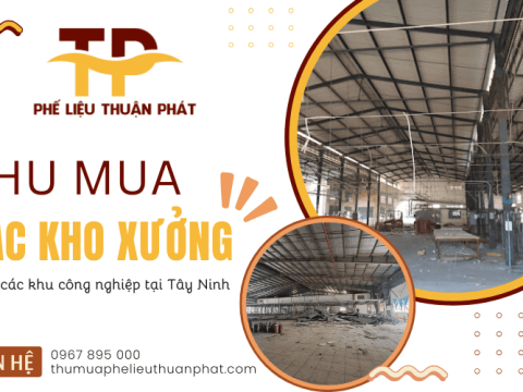 Thu mua xác kho xưởng trong các khu công nghiệp tại Tây Ninh