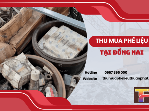Thu mua phế liệu giá cao tận nơi tại Đồng Nai - Gọi 0967.895.000
