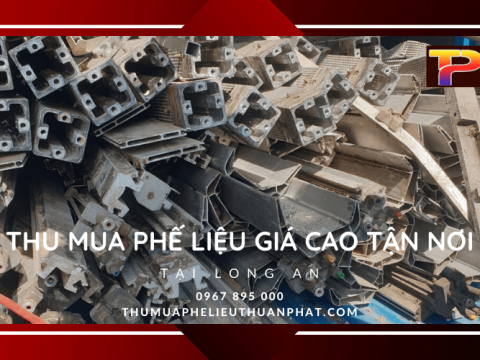 Thu mua phế liệu giá cao tận nơi tại Long An - Gọi 0967.895.000