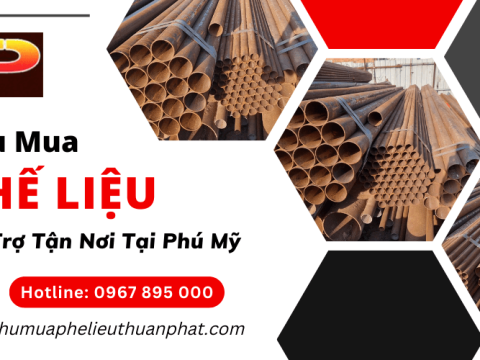 Thu Mua Phế Liệu Giá Cao Tận Nơi Tại Phú Mỹ - Gọi 0967 895 000